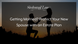 Getting Married? Protect your new spouse with an estate plan