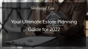Your Ultimate Estate Planning Guide for 2022