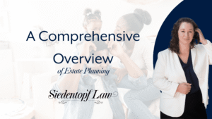 A Comprehensive Overview of Estate Planning