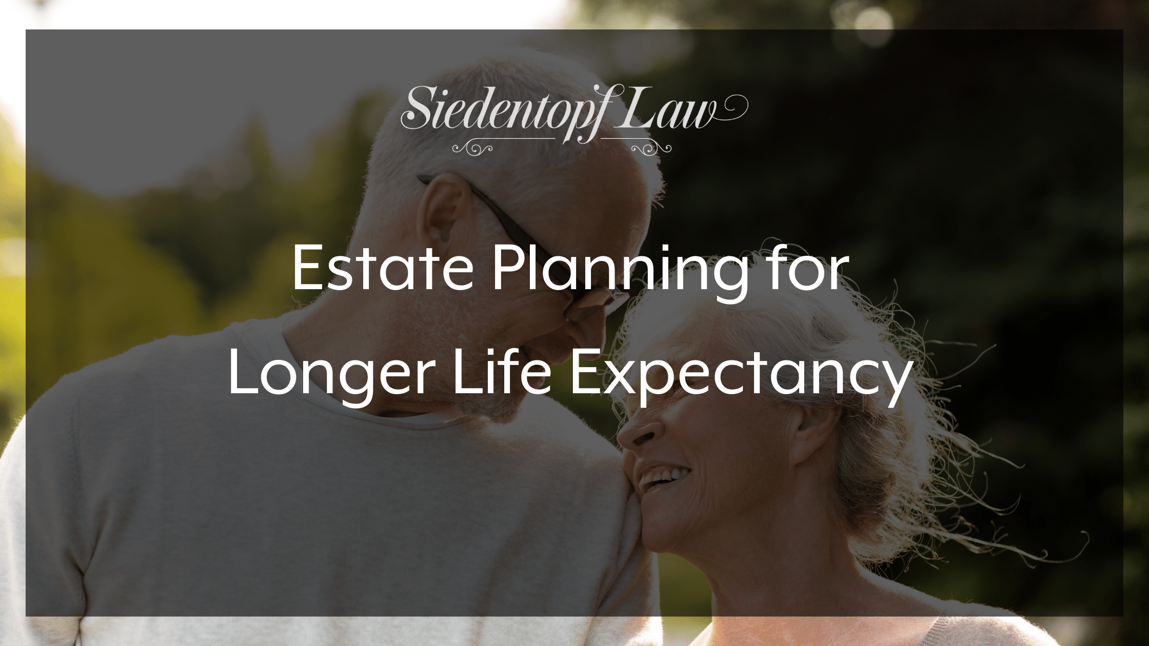 Estate Planning for Longer Life Expectancy
