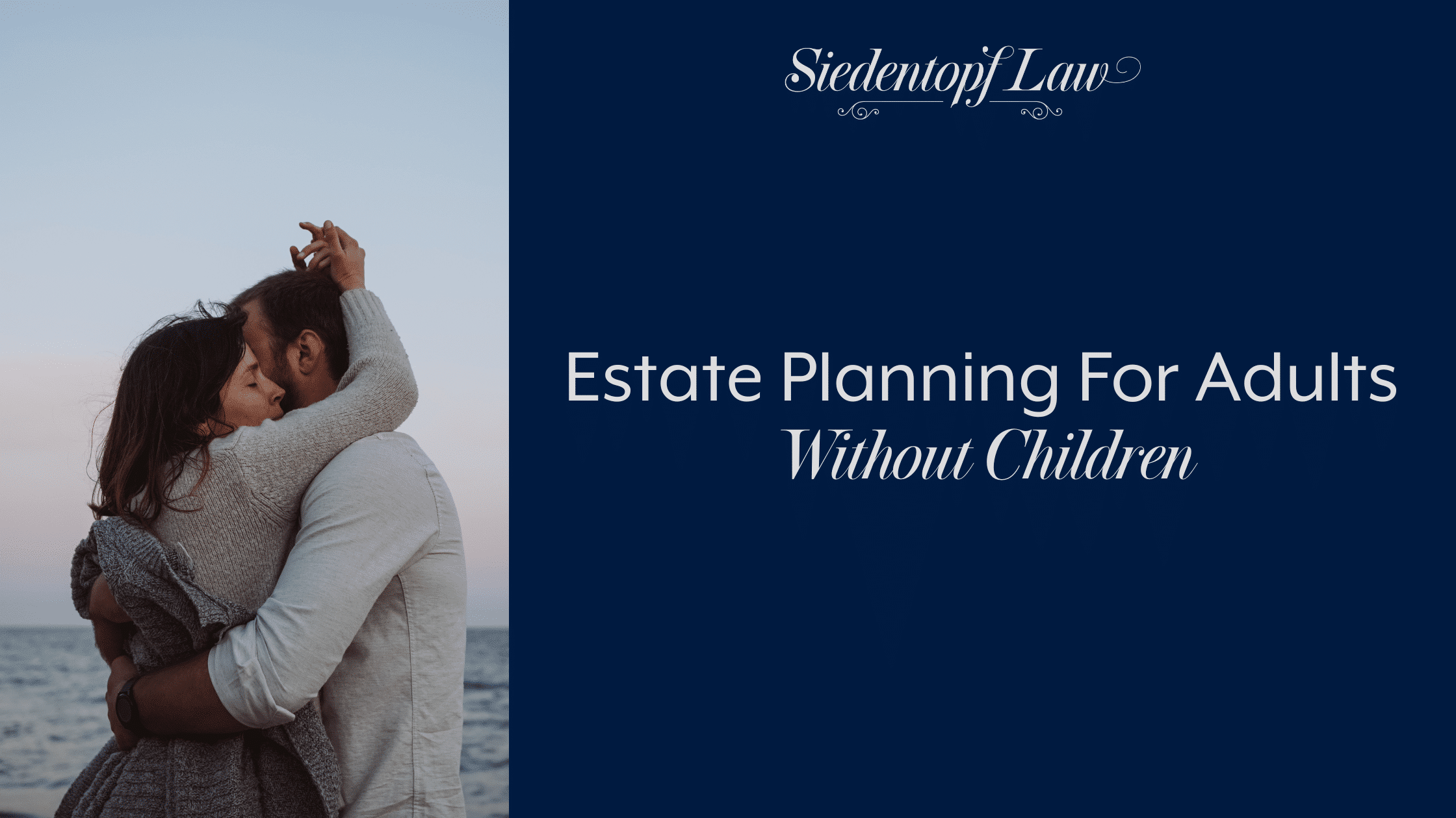Estate Planning For Adults Without Children - Siedentopf Law