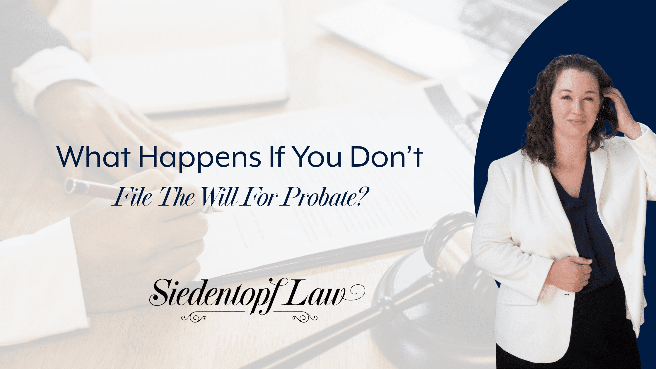 What Happens If You Don't File The Will For Probate?