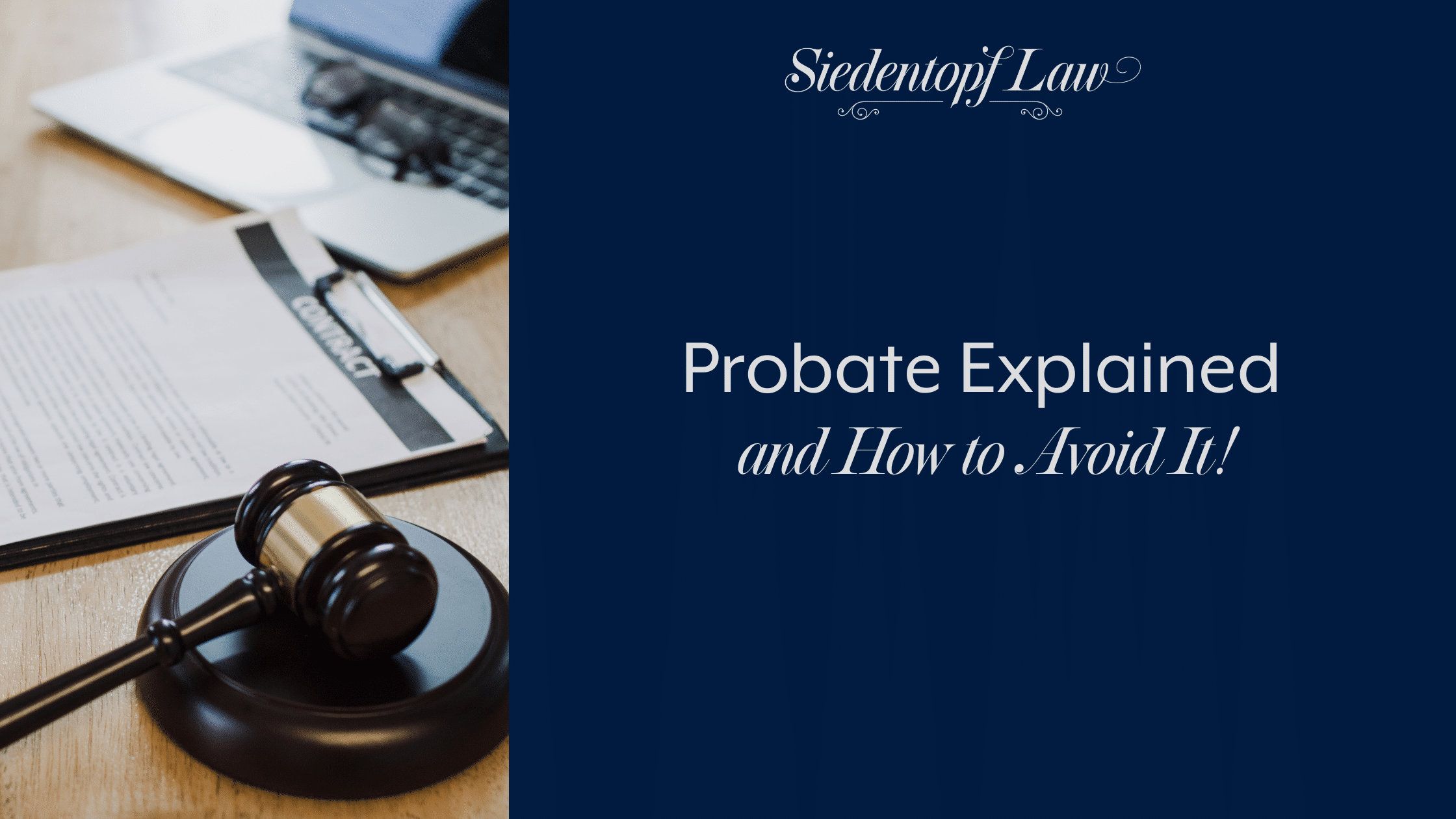 Probate Explained - and How to Avoid It!