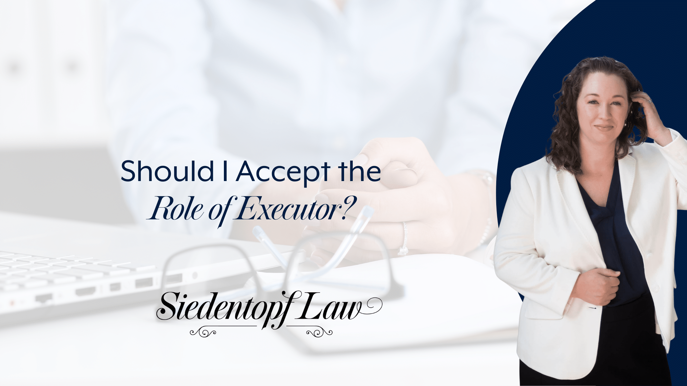 Should I Accept the Role of Executor?