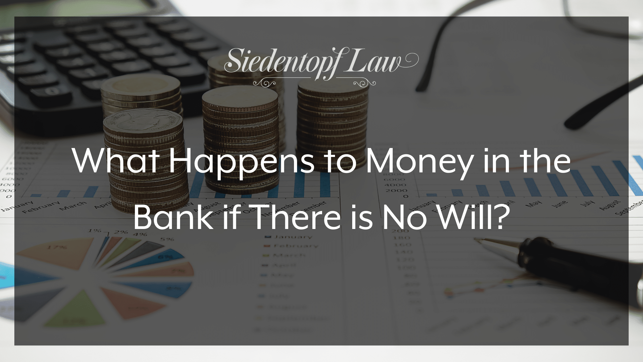 What Happens to Money in the Bank if There is No Will?