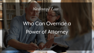 Who Can Override a Power of Attorney