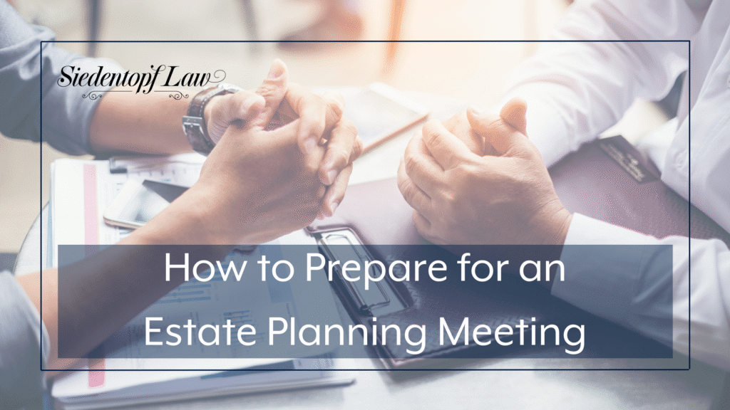 How to Prepare for an Estate Planning Meeting