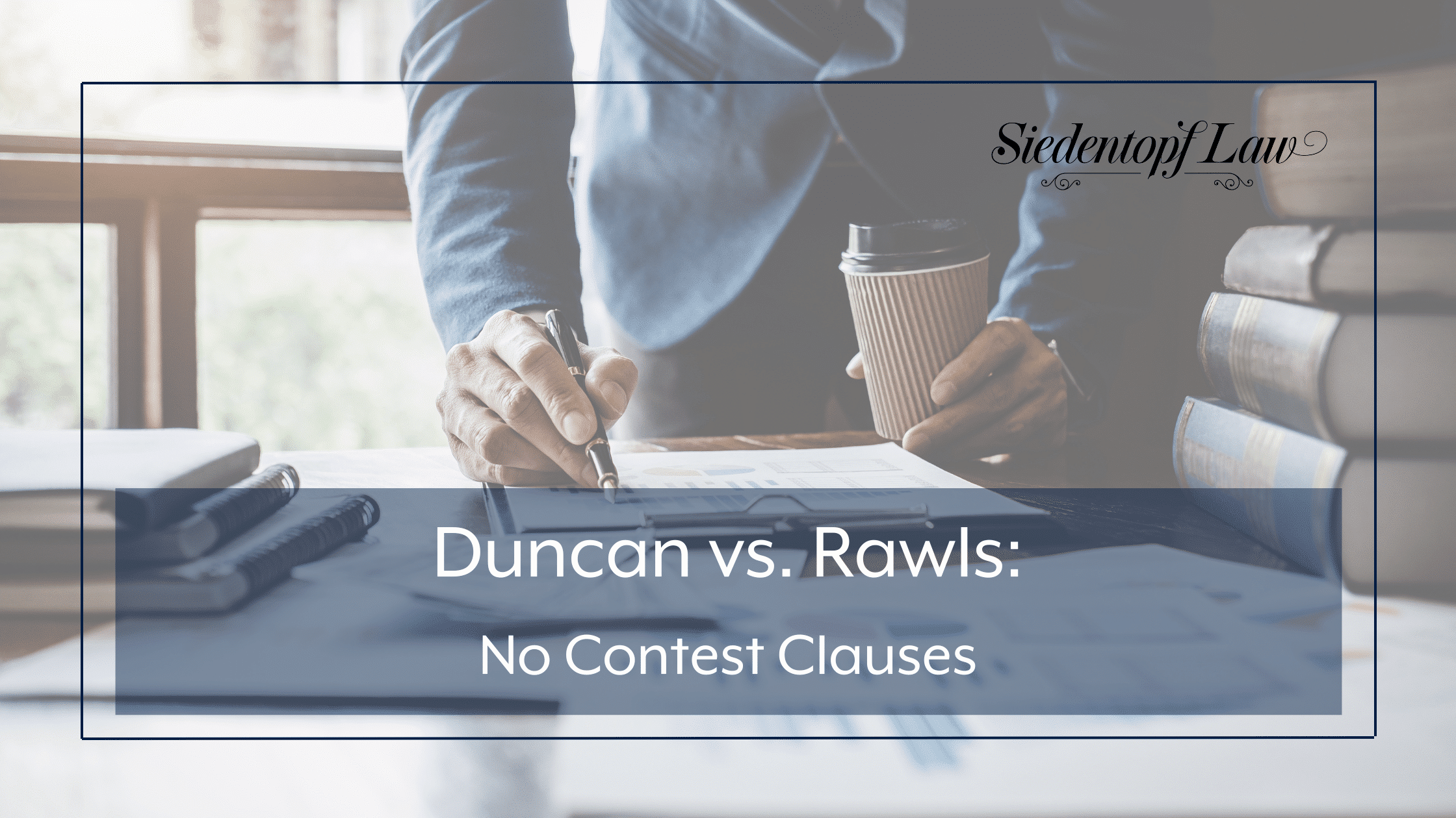 Duncan vs. Rawls: No Contest Clauses