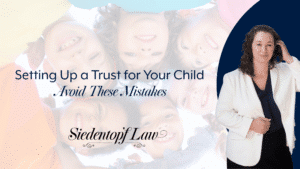 Setting Up a Trust for Your Child: Avoid These Mistakes