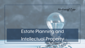 Estate Planning and Intellectual Property