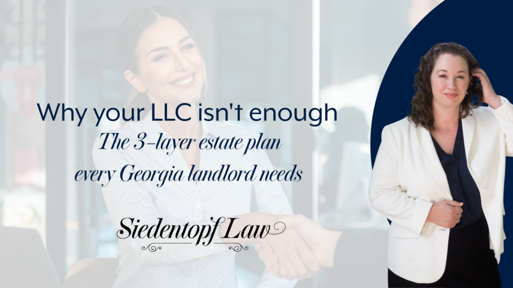 Why your LLC isn't enough: The 3-layer estate plan every Georgia landlord needs