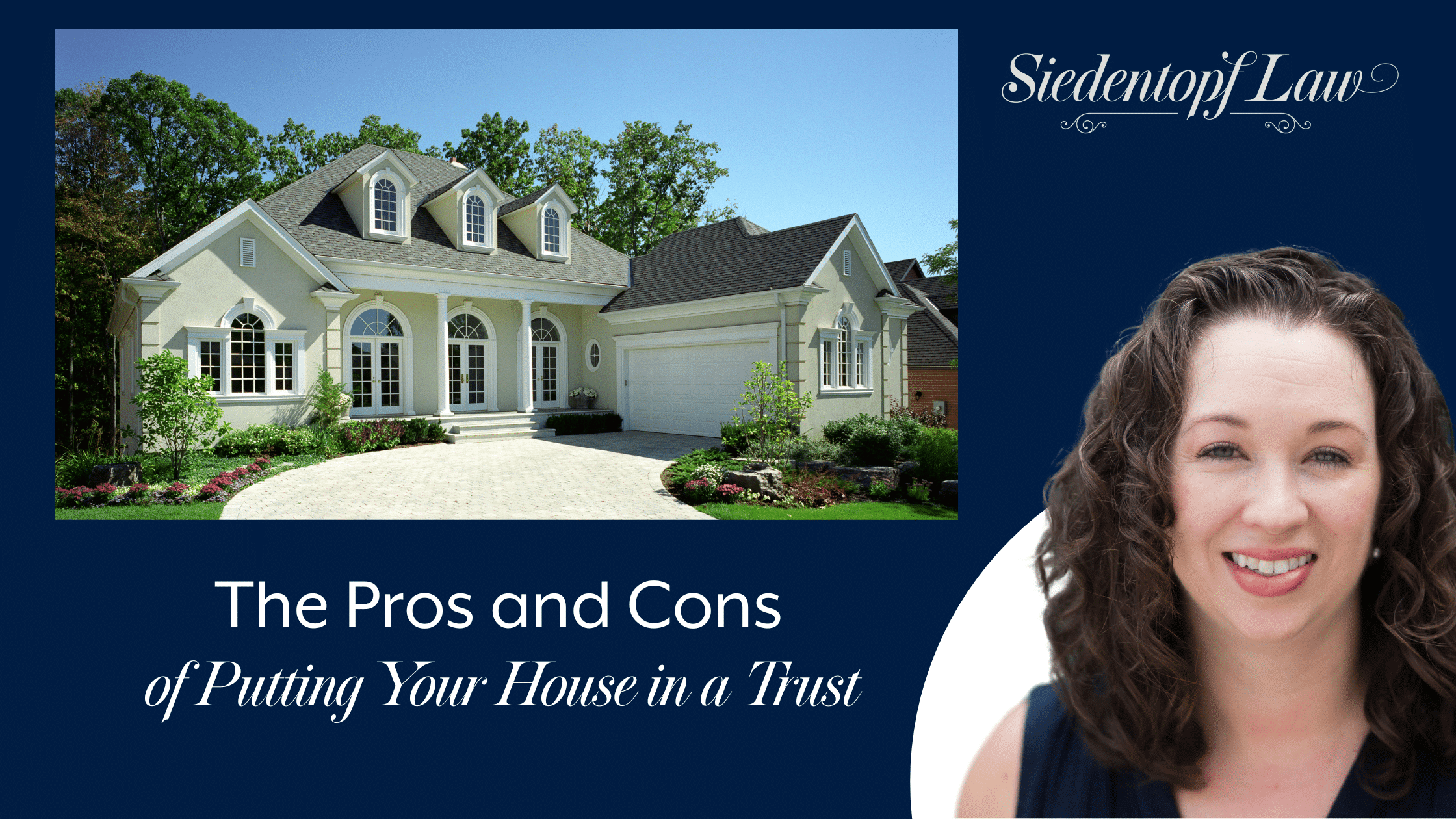 The Pros and Cons of Putting Your House in a Trust
