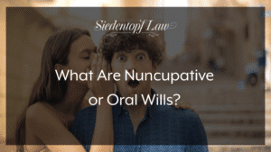 What Are Nuncupative or Oral Wills?
