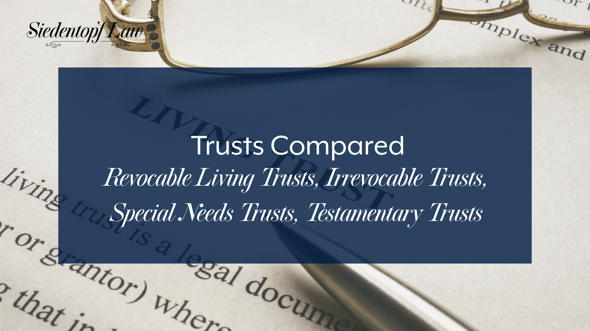 Trusts Compared: Revocable Living Trusts