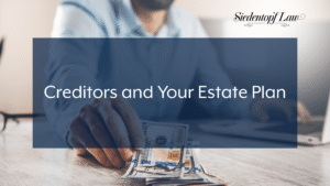 Creditors and Your Estate Plan