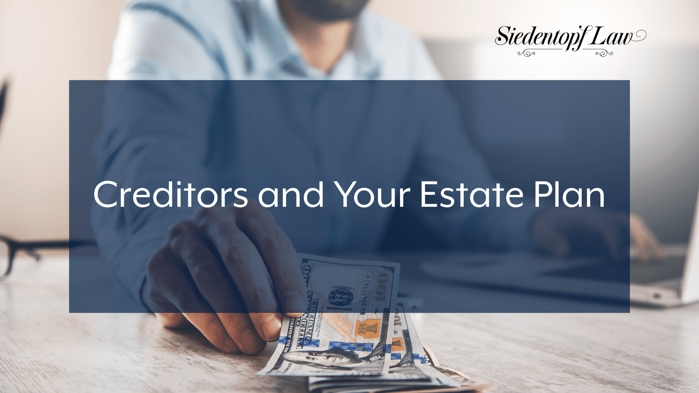 Creditors and Your Estate Plan