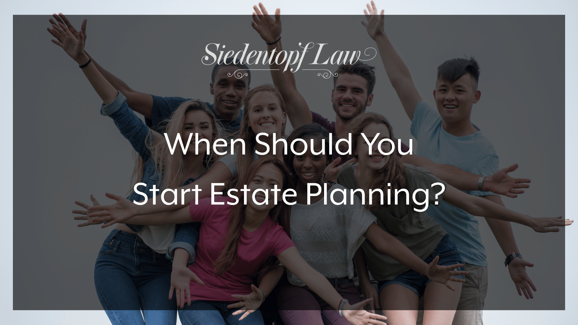 When Should You Start Estate Planning?