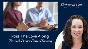 Pass The Love Along Through Proper Estate Planning