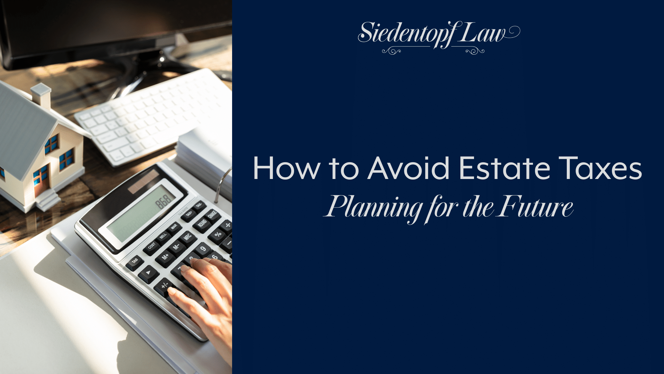 How to Avoid Estate Taxes: Planning for the Future