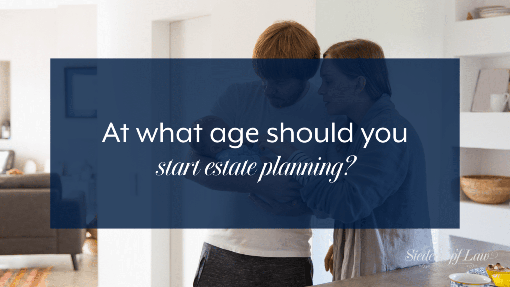 At what age should you start estate planning?