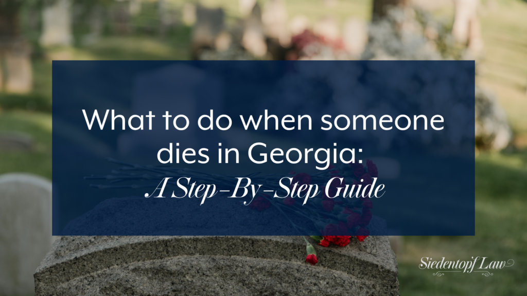 What to do when someone dies in Georgia: A step-by-step guide