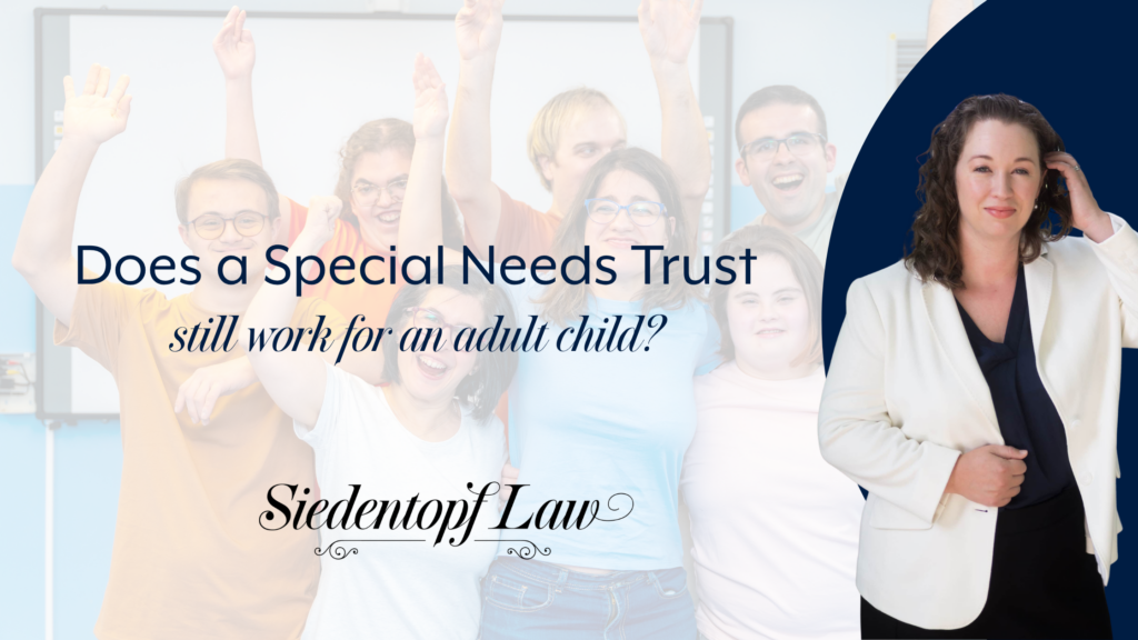 Does a Special Needs Trust still work for an adult child?