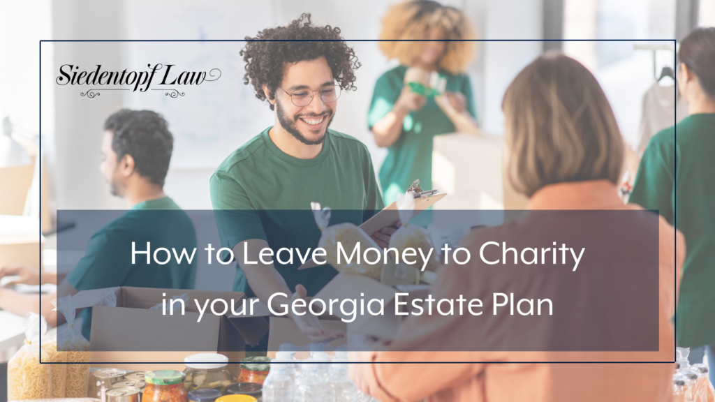 How to Leave Money to Charity in your Georgia Estate Plan